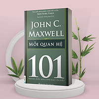 Mối Quan Hệ 101 – Những Điều Nhà Lãnh Đạo Cần Biết