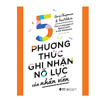 5 Phương Thức Ghi Nhận Nỗ Lực Của Nhân Viên