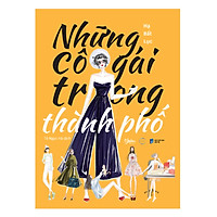 Sách Kỹ Năng Sống: Những Cô Gái Trong Thành Phố - (Bạn Chính Là Phiên Bản Duy Nhất / Tủ Sách Quý Cô) - Tặng Kèm Postcard Greenlife