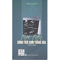 Trôi trên dòng thời gian trắng xóa - Nhụy Nguyên
