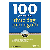 100 Phương Pháp Thúc Đẩy Mọi Người (Tặng Kho Audio Books)