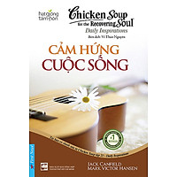 Hạt Giống Tâm Hồn - Chicken Soup For The Soul 21 - Cảm Hứng Cuộc Sống