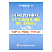 Phương Pháp Nghiên Cứu Hồ Sơ Vụ Án Dân Sự Và Áp Dụng Bộ Luật Tố Tụng Dân Sự 2015 Với Các