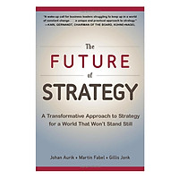 The Future Of Strategy: A Transformative Approach to Strategy for a World That Won't Stand Still