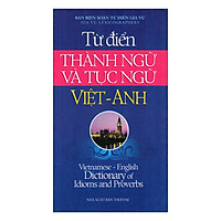 Từ Điển Thành Ngữ Và Tục Ngữ Việt Anh