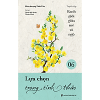 Sách - Lựa chọn trong tỉnh thức - tuyển tập ranh giới giữa mê và ngộ tập 06