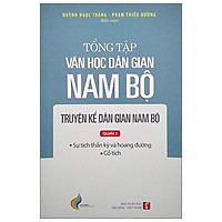 Tổng Tập Văn Học Dân Gian Nam Bộ - Tập 1