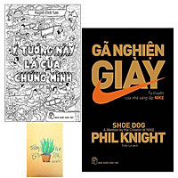 Combo Ý Tưởng Này Là Của Chúng Mình và Gã Nghiện Giày – Tự Truyện Của Nhà Sáng Lập NIKE (