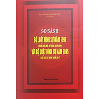 So Sánh Bộ luật Hình Sự Năm 1999 Và Bộ Luật Hình Sự Năm 2015 Sửa Đồi Bổ Sung Năm 2017