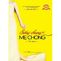 Cuốn Tiểu Thuyết Giúp Bạn Biết Yêu Thương Và Bao Dung Hơn Trong Cuộc Sống Gia Đình: Sống
