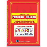 Tài Liệu Kiến Thức Phòng Cháy Chữa Cháy, Tra Cứu Các Tình Huống Vướng Mắc Trong Công Tác Phòng Cháy, Chữa Cháy, Cứu Nạn, Cứu Hộ tại Cơ Quan, Đơn Vị, Doanh Nghiệp và Hộ Gia Đình