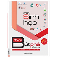 Bộ Đề Bứt Phá Điểm Thi Môn Sinh Học – Chinh Phục Kỳ Thi THPT Quốc Gia, Đại Học Và Cao Đẳn