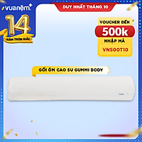 Gối ôm Cao su Gummi Body 100% cao su thiên nhiên kháng khuẩn khử mùi