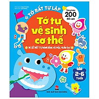 Tớ Rất Tự Lập: Tớ Tự Vệ Sinh Cơ Thể – Bé Sẽ Biết Tự Đánh Răng Và Mặc Quần Áo! (Tái Bản 20
