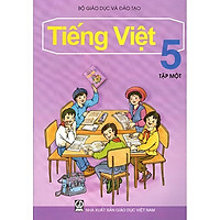 Tiếng Việt Lớp 5 (Tập 1)