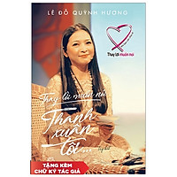 Thay Lời Muốn Nói - Thanh Xuân Tôi... - Kèm Chữ Ký Tác Giả (Số Lượng Có Hạn) - Khóa do trùng MSKU 6571825487825