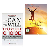 Combo Sách Tư Duy – Kỹ Năng Thành Công: You Can, You Will. It’s Your Choice! Bạn Có Thể,