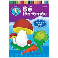 Bé Tập Tô Màu – Rau, Củ, Quả (Tái Bản 2019)