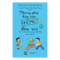 Cẩm Nang Dạy Bảo Con Ngoan Dành Cho Cha Mẹ Được Yêu Thích Nhất: Phương Pháp Dạy Con Không