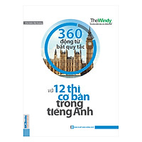 360 Động Từ Bất Quy Tắc Và 12 Thì Cơ Bản Trong Tiếng Anh