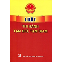 Luật Thi Hành Tạm Giữ Tạm Giam