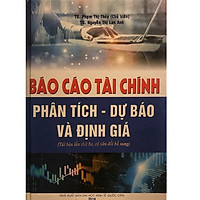 Báo Cáo Tài Chính Phân Tích – Dự Báo Và Định Giá