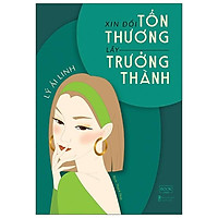 Xin Đổi Tổn Thương Lấy Trưởng Thành