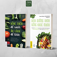 Sách - Combo 2 cuốn Sống sạch để xanh ăn lành để khỏe + Dinh dưỡng xanh sống khỏe mạnh - 1980Books