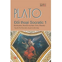 Sách - Đối thoại Socratic 1 (Euthyphro, Socrates tự biện, Crito, Pheado)