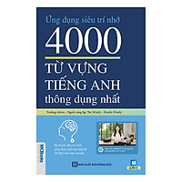 Ứng Dụng Siêu Trí Nhớ 4000 Từ Vựng Tiếng Anh Thông Dụng Nhất (Tặng kèm Booksmark)
