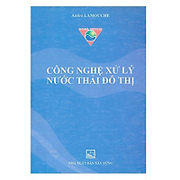 Công Nghệ Xử Lý Nước Thải Đô Thị (Tái Bản)