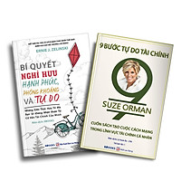 Bộ 2 Cuốn: Bí Quyết Nghỉ Hưu Hạnh Phúc, Phóng Khoáng Và Tự Do + 9 Bước Tự Do Tài Chính