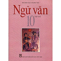 Ngữ Văn Lớp 10 (Tập 2)