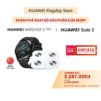 Bộ Sản Phẩm Huawei (Đồng Hồ Thông Minh HUAWEI Watch GT2 + Cân Điện Tử HUAWEI Scale 3) | Hàng Chính Hãng
