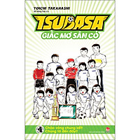 Tsubasa - Giấc Mơ Sân Cỏ - Tập 4: Chào Vòng Chung Kết! Chúng Tớ Đến Đây!