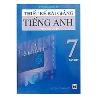 Thiết Kế Bài Giảng Tiếng Anh Trung Học Cơ Sở 7 Tập 1