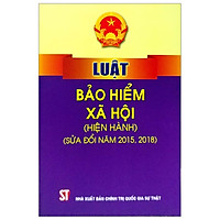 Luật Bảo Hiểm Xã Hội (Hiện Hành) (Sửa Đổi Năm 2015, 2018)