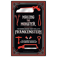 Making The Monster: The Science Behind Mary Shelley’s Frankenstein (Bloomsbury Sigma)</sp