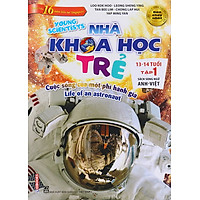 Nhà Khoa Học Trẻ (13-14 Tuổi) Tập 2 – Cuộc Sống Của Một Phi Hành Gia (Song Ngữ Anh – Việt