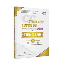 Thần tốc luyện đề thi THPT quốc gia năm 2020 môn Tiếng Anh tập 1