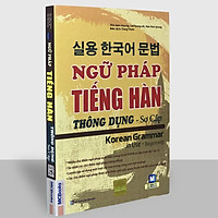 Sách - Ngữ pháp tiếng Hàn thông dụng - Sơ cấp (tái bản)