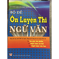 Bộ đề ôn luyện thi Ngữ Văn