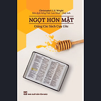 Ngọt hơn mật: Giảng các sách Cựu Ước