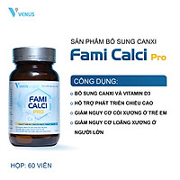 Fami Calci Pro bổ sung canxi, vitamin D3, hỗ trợ xương khớp cho người lớn, phát triển chiều cao ở trẻ em hộp 60 viên