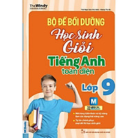 Bộ Đề Bồi Dưỡng Học Sinh Giỏi Tiếng Anh Toàn Diện – Lớp 9 (Tặng Bút Hoạt Hình Kute)</span