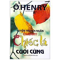 Ô.Henry Chiếc Lá Cuối Cùng