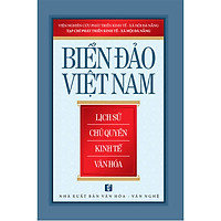 Biển Đảo Việt Nam : Lịch Sử-Chủ Quyền-Kinh Tế-Văn Hóa (Bìa Cứng )