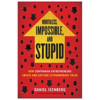 Worthless, Impossible and Stupid