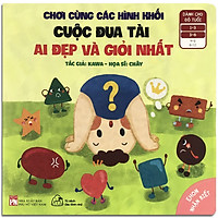 Sách Ehon Nhận Biết (1-6 Tuổi) - Chơi Cùng Các Hình Khối - Cuộc Đua Tài Ai Đẹp Và Giỏi Nhất?