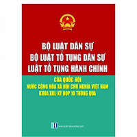 Bộ Luật Dân Sự - Bộ Luật Tố Tụng Dân Sự - Luật Tố Tụng Hành Chính Của Quốc Hội Nước Cộng Hòa Xã Hội Chủ Nghĩa Việt Nam Khóa XIII, Kỳ Họp 10 Thông Qua